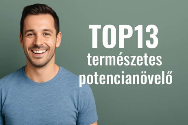 TOP13 természetes potencianövelő